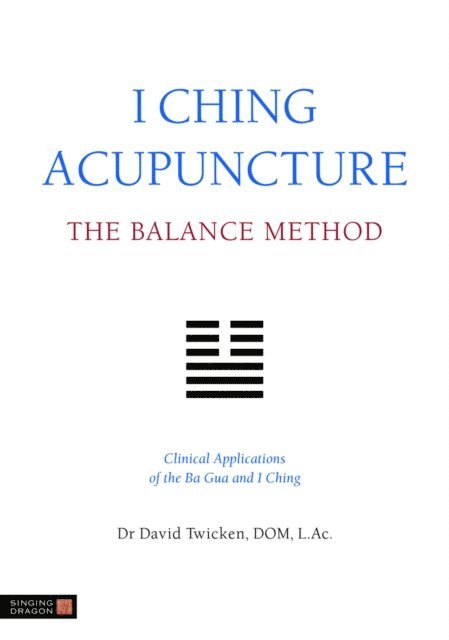 David Twicken - I Ching Acupuncture - The Balance Method, E-bok. Tillgänglighet: Lägg i varukorg
