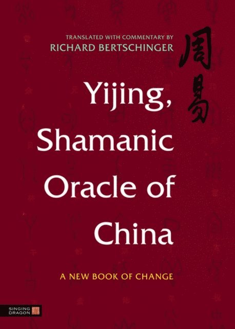 Richard Bertschinger - Yijing, Shamanic Oracle of China, E-bok. Tillgänglighet: Lägg i varukorg