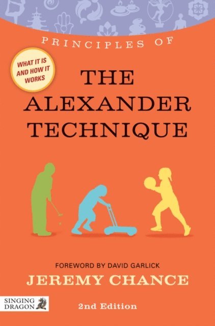 Jeremy Chance - Principles of the Alexander Technique, E-bok