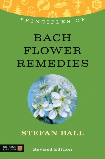 Stefan Ball - Principles of Bach Flower Remedies, E-bok