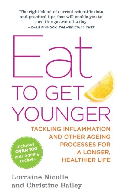 Christine Bailey, Lorraine Nicolle - Eat to Get Younger, E-bok