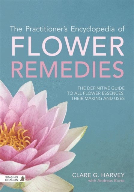 Clare G Harvey - Practitioner's Encyclopedia of Flower Remedies, E-bok