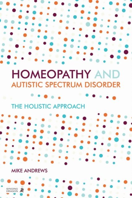 Mike Andrews - Homeopathy and Autism Spectrum Disorder, E-bok