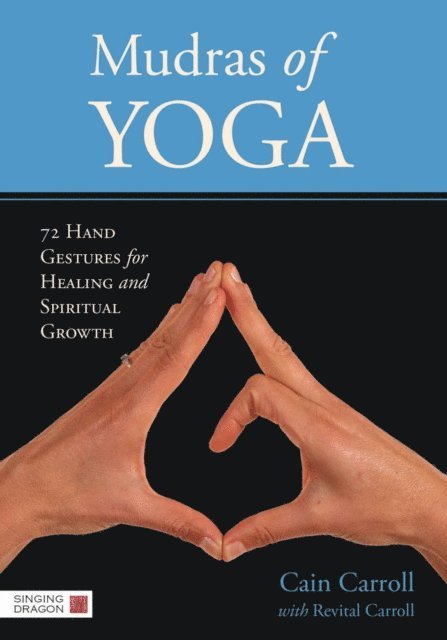 Cain Carroll - Mudras of Yoga, E-bok. Tillgänglighet: Lägg i varukorg