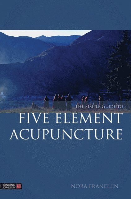 Nora Franglen - Simple Guide to Five Element Acupuncture, E-bok. Tillgänglighet: Lägg i varukorg