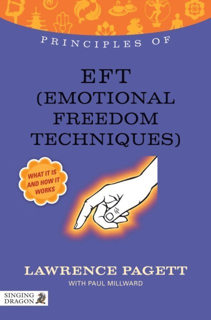 Paul Millward, Lawrence Pagett - Principles of EFT (Emotional Freedom Technique), E-bok