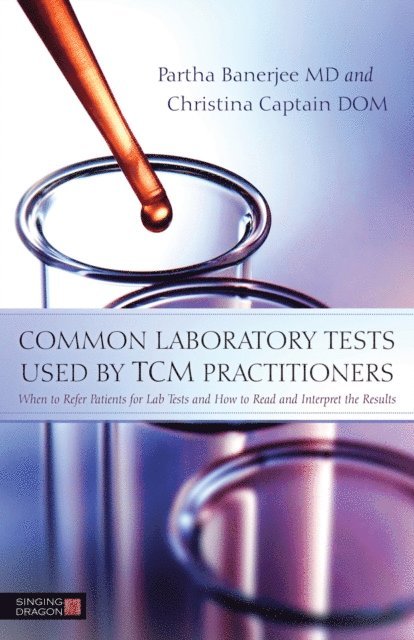 Dr Christina Captain, Partha Banerjee - Common Laboratory Tests Used by TCM Practitioners, E-bok