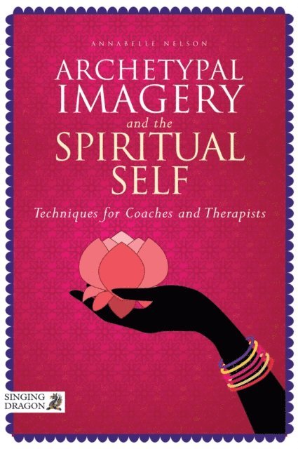 Annabelle Nelson - Archetypal Imagery and the Spiritual Self, E-bok