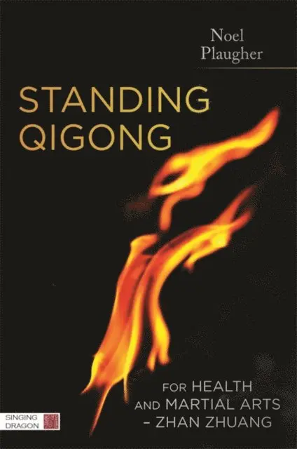 Noel Plaugher - Standing Qigong for Health and Martial Arts - Zhan Zhuang, E-bok. Tillgänglighet: Lägg i varukorg