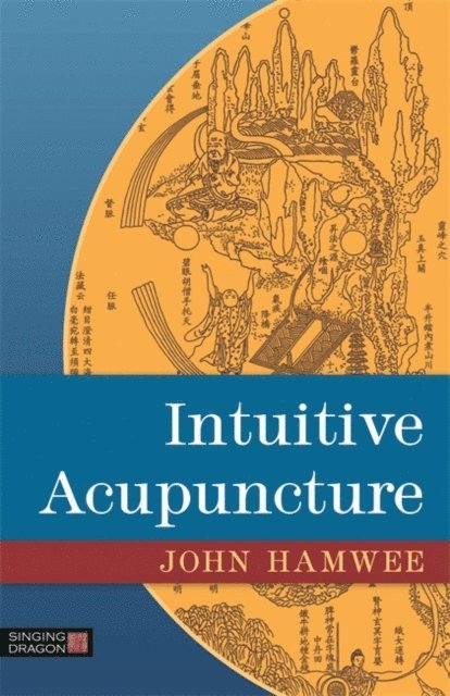 John Hamwee - Intuitive Acupuncture, E-bok. Tillgänglighet: Lägg i varukorg