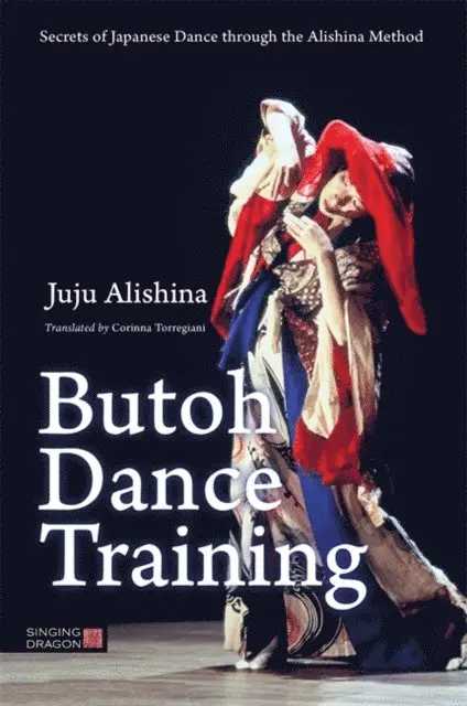 Juju Alishina - Butoh Dance Training, E-bok. Tillgänglighet: Lägg i varukorg