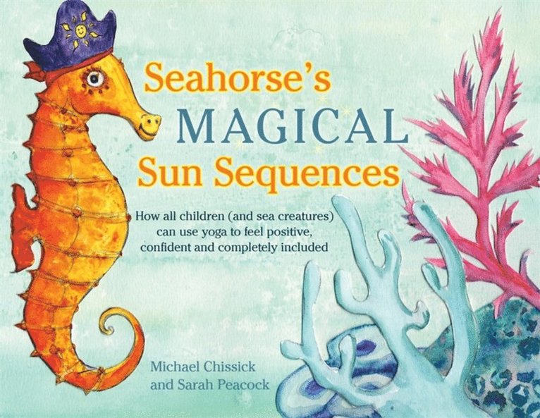 Michael Chissick - Seahorse's Magical Sun Sequences, E-bok