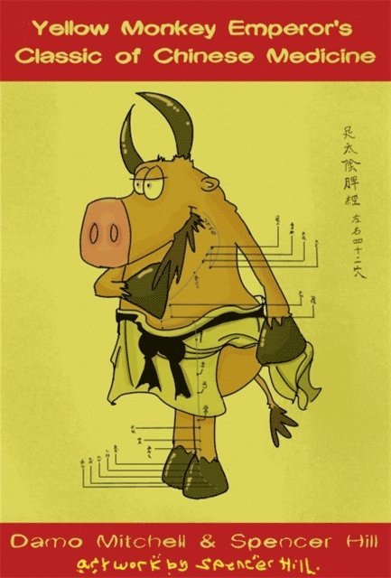 Damo Mitchell, Spencer Hill - Yellow Monkey Emperor’s Classic of Chinese Medicine, E-bok