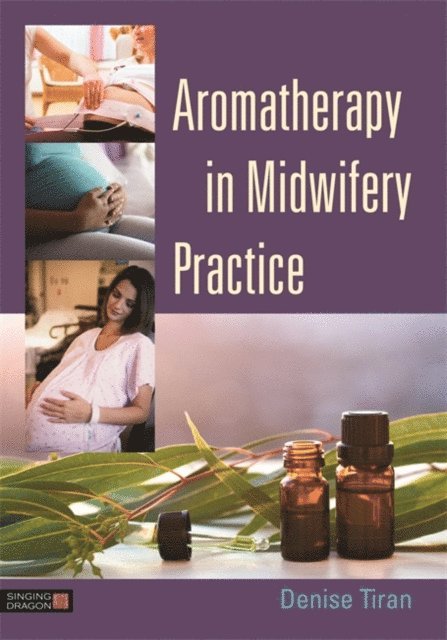 Denise Tiran - Aromatherapy in Midwifery Practice, E-bok
