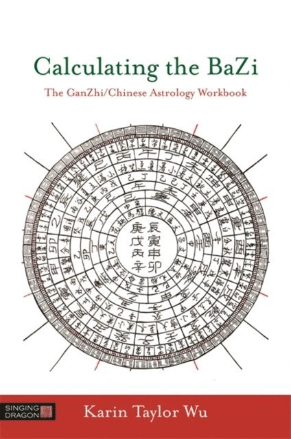 Karin Taylor Taylor Wu - Calculating the BaZi, E-bok