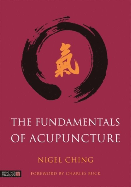Nigel Ching - Fundamentals of Acupuncture, E-bok