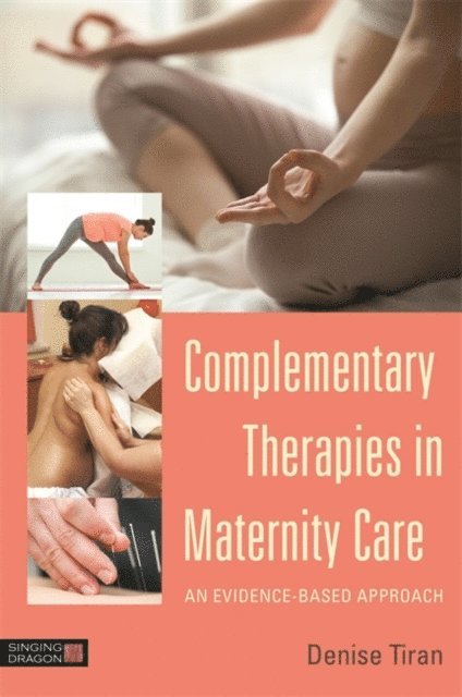 Denise Tiran - Complementary Therapies in Maternity Care, E-bok