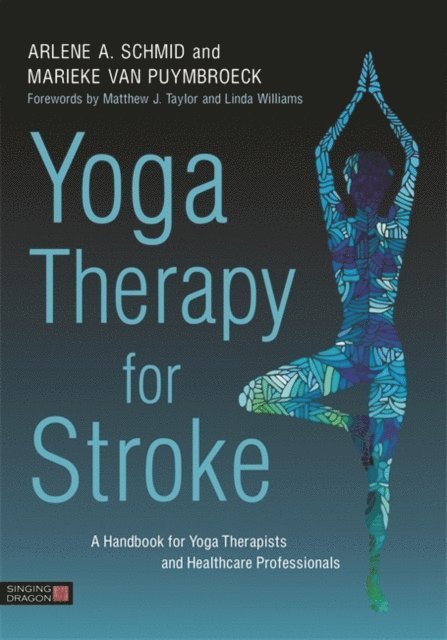 Arlene A. Schmid, Marieke van Puymbroeck - Yoga Therapy for Stroke, E-bok. Tillgänglighet: Lägg i varukorg
