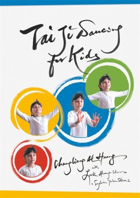 Chungliang Al Huang - Tai Ji Dancing for Kids, E-bok