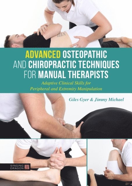 Giles Gyer, Jimmy Michael - Advanced Osteopathic and Chiropractic Techniques for Manual Therapists, E-bok