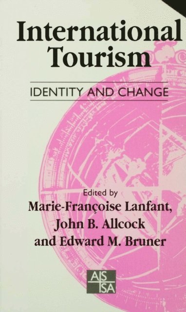 Marie-Francoise Lanfant, John B Allcock, Edward M Bruner - International Tourism, Övrigt