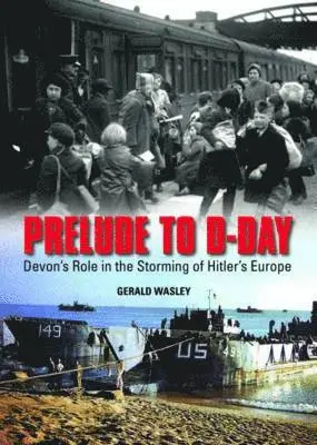 Gerald Wasley - Prelude to D-Day, Inbunden. Tillgänglighet: Lägg i varukorg