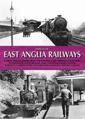 Maurice Dart - Images of East Anglia Railways, Inbunden. Tillgänglighet: Lägg i varukorg