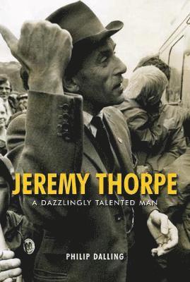 Philip Dalling - Jeremy Thorpe, Inbunden