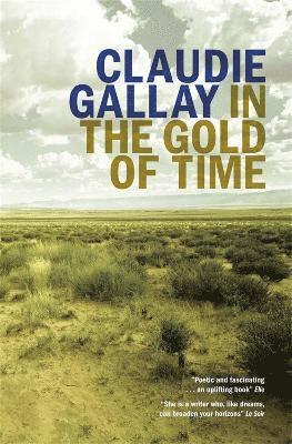 Claudie Gallay - In the Gold of Time, Häftad