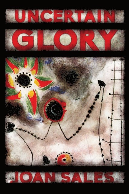 Joan Sales - Uncertain Glory, E-bok