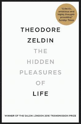 Hidden Pleasures of Life av Theodore Zeldin
