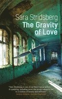 Sara Stridsberg - Gravity of Love, Häftad
