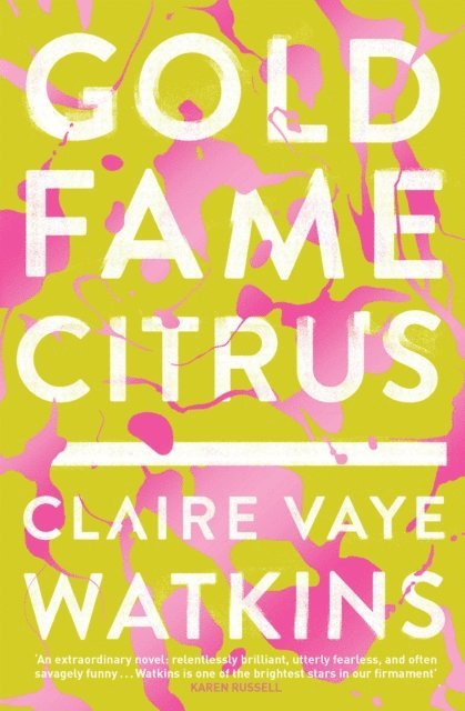 Claire Vaye Watkins - Gold Fame Citrus, E-bok
