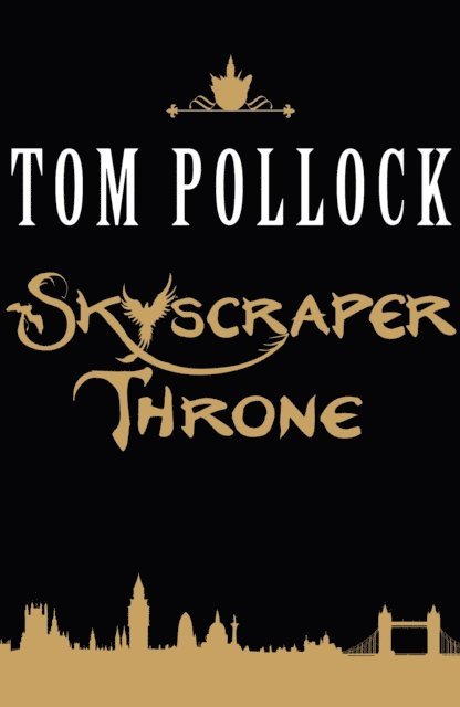 Tom Pollock - Skyscraper Throne, E-bok