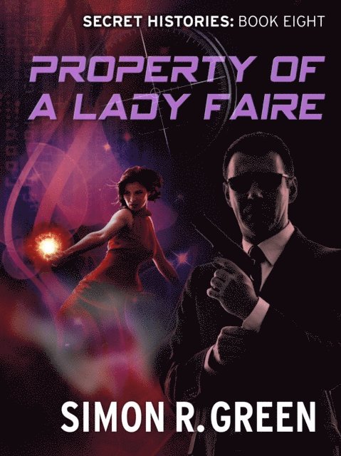 Simon R. Green - Property of a Lady Faire, E-bok