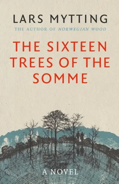 Lars Mytting - Sixteen Trees of the Somme, E-bok
