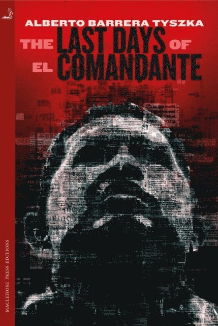 Alberto Barrera Tyszka - Last Days of El Comandante, E-bok