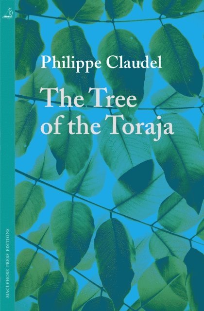 Philippe Claudel - Tree of the Toraja, E-bok