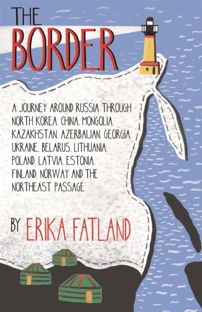 Erika Fatland - Border - A Journey Around Russia, E-bok