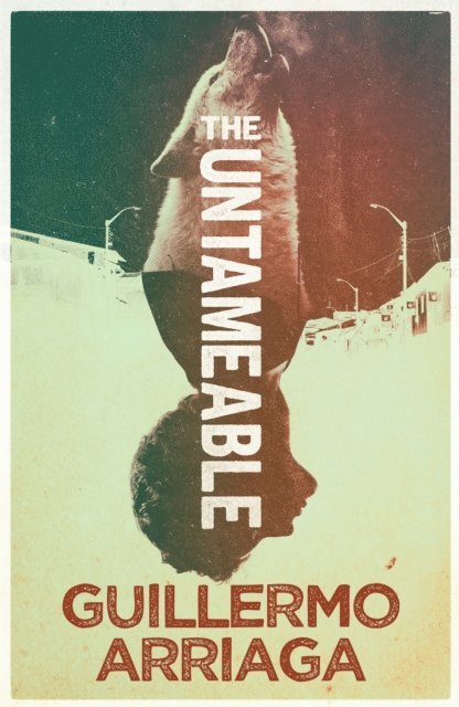 Guillermo Arriaga - Untameable, E-bok