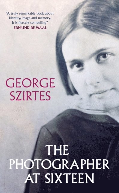 George Szirtes - Photographer at Sixteen, E-bok
