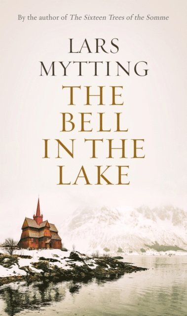 Lars Mytting - Bell in the Lake, E-bok