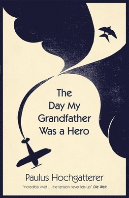 Paulus Hochgatterer - Day My Grandfather Was a Hero, Häftad