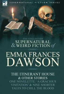Emma Frances Dawson - Collected Supernatural and Weird Fiction of Emma Frances Dawson, Inbunden. Tillgänglighet: Lägg i varukorg