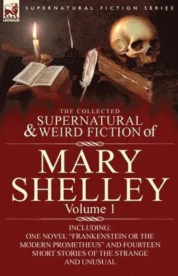 Mary Shelley - Collected Supernatural and Weird Fiction of Mary Shelley-Volume 1, Häftad. Tillgänglighet: Lägg i varukorg