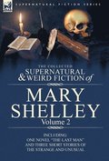 Collected Supernatural and Weird Fiction of Mary Shelley Volume 2