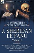 Collected Supernatural and Weird Fiction of J. Sheridan Le Fanu