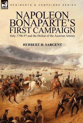 Herbert H Sargent - Napoleon Bonaparte's First Campaign, Inbunden