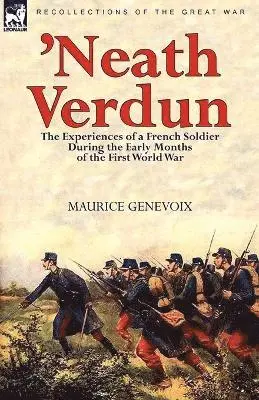 Maurice Genevoix - 'Neath Verdun, Häftad. Tillgänglighet: Lägg i varukorg