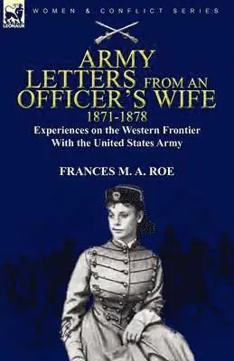 Frances M a Roe - Army Letters From an Officer's Wife, 1871-1888, Häftad. Tillgänglighet: Lägg i varukorg
